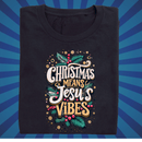 Christmas means Jesus Vibes - Zach Christian Apparel - Christian apparel