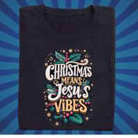 Christmas means Jesus Vibes - Zach Christian Apparel - Christian apparel
