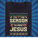 IT is the Season to meet Jesus - Zach Christian Apparel - Christian apparel