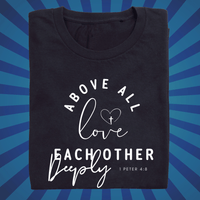 Love Each Other Deeply - Zach Christian Apparel - Christian apparel
