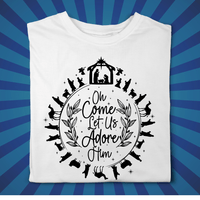 O Come Let us Adore Him - Zach Christian Apparel - Christian apparel
