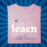 Teach with Love - Zach Christian Apparel - Christian apparel