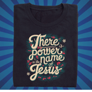 There is Power in the name of Jesus - Zach Christian Apparel - Christian apparel