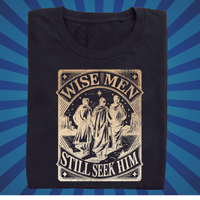 Wise Men Still Seek Him - Zach Christian Apparel - Christian apparel