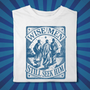 Wise Men Still Seek Him - Zach Christian Apparel - Christian apparel