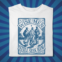 Wise Men Still Seek Him - Zach Christian Apparel - Christian apparel