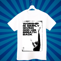 Worship is Breath - Zach Christian Apparel - Christian apparel